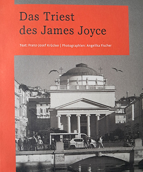 Franz-Josef Krücker: Das Triest des James Joyce